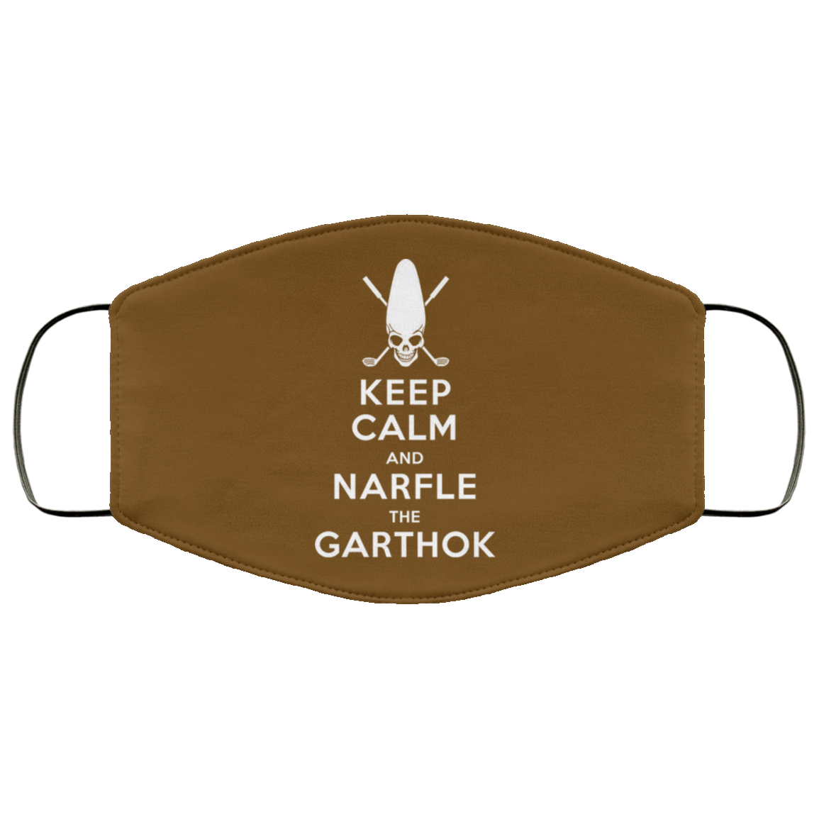 Keep Calm And Narfle The Garthok Face Mask