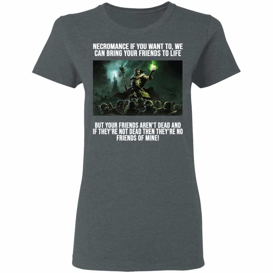 Necromance If You Want To We Can Bring Your Friends To Life Shirt, Hoodie, Tank