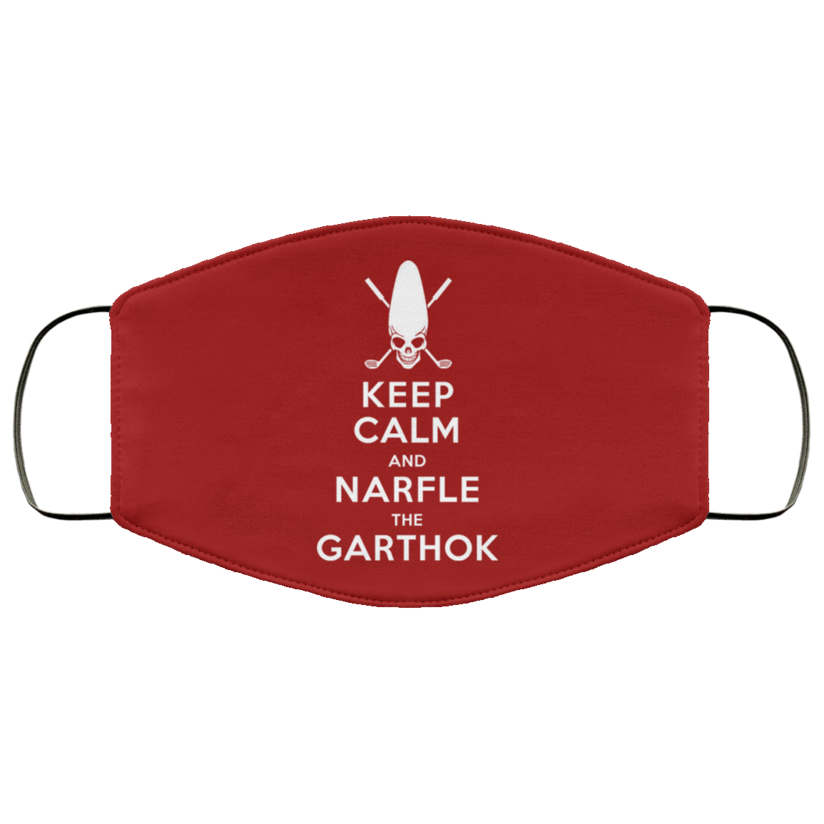 Keep Calm And Narfle The Garthok Face Mask