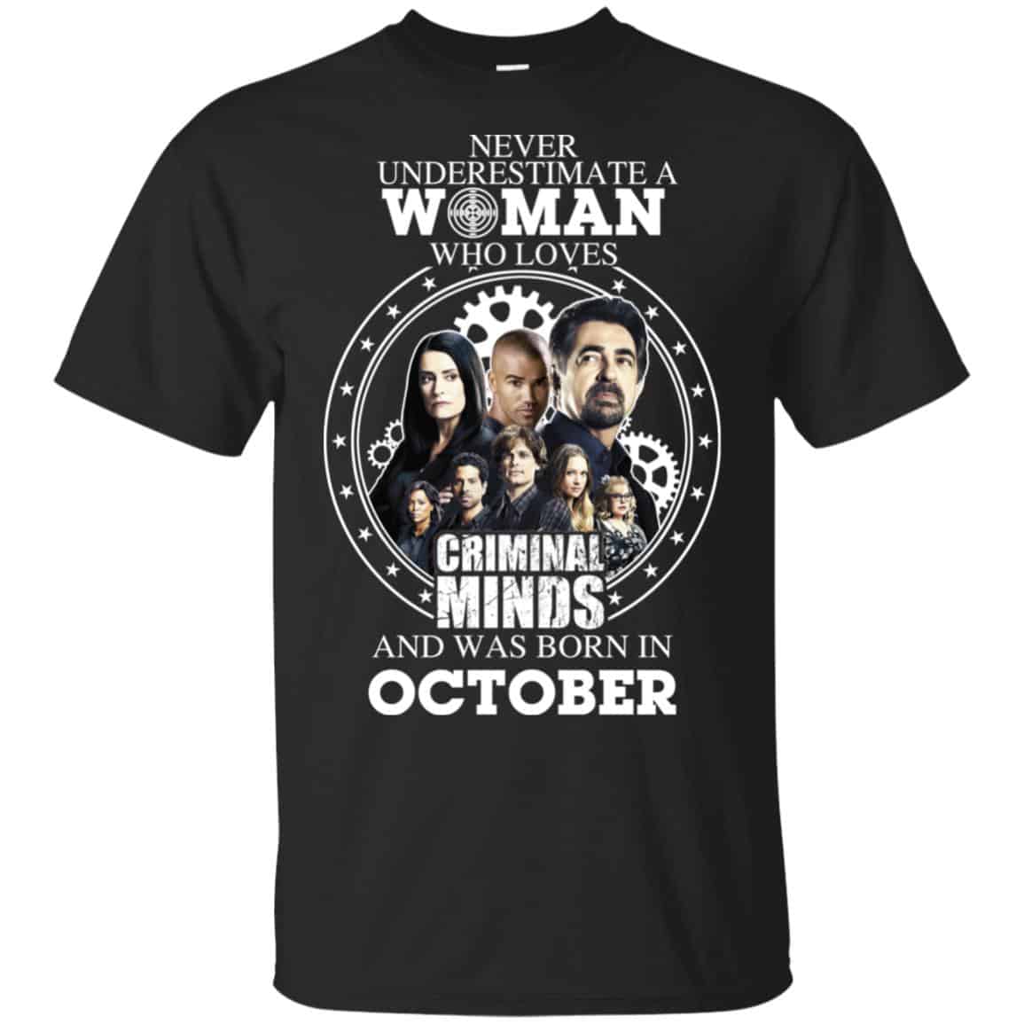 Never Underestimate A Woman Who Loves Criminal Minds And Was Born In October T-Shirts, Hoodie, Tank