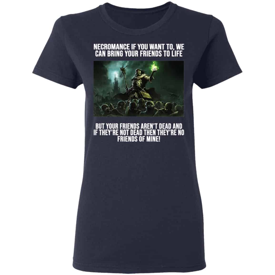 Necromance If You Want To We Can Bring Your Friends To Life Shirt, Hoodie, Tank