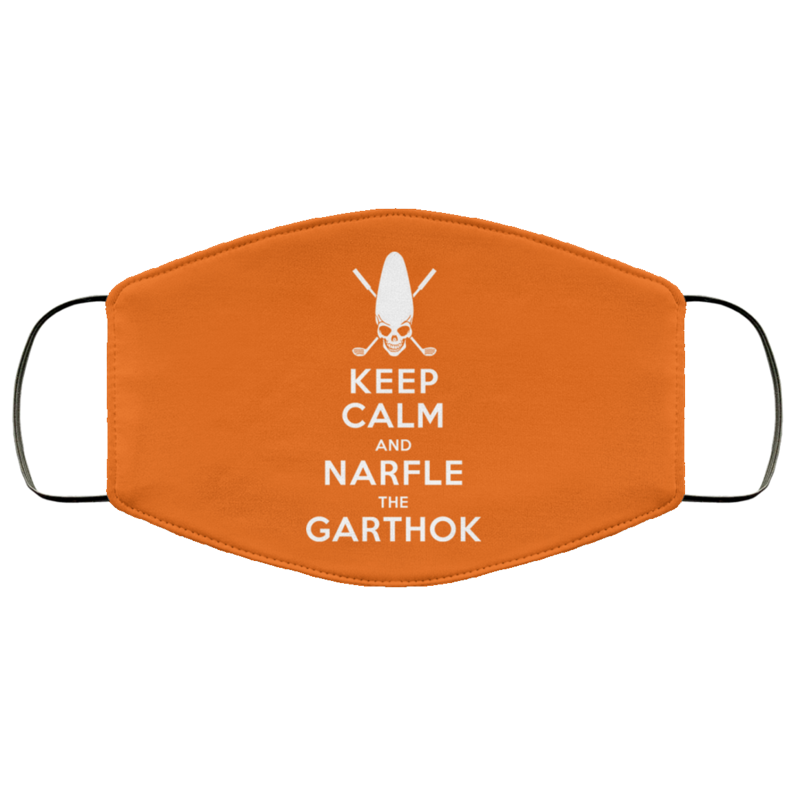 Keep Calm And Narfle The Garthok Face Mask
