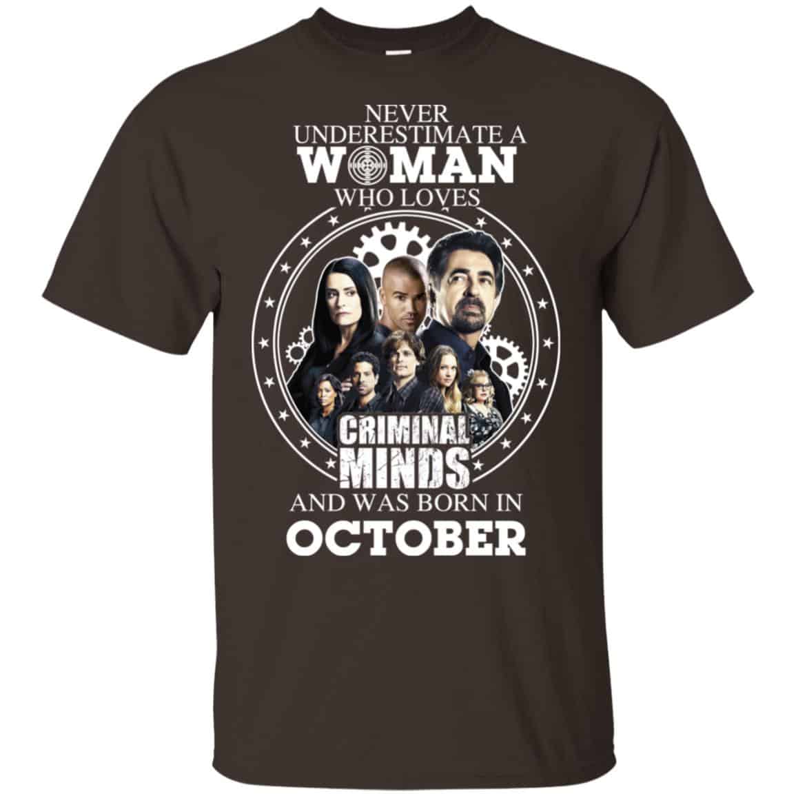 Never Underestimate A Woman Who Loves Criminal Minds And Was Born In October T-Shirts, Hoodie, Tank