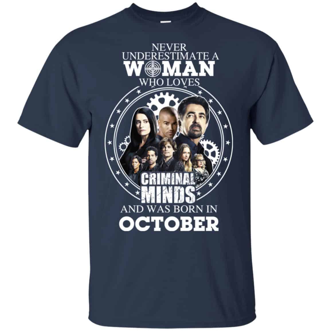 Never Underestimate A Woman Who Loves Criminal Minds And Was Born In October T-Shirts, Hoodie, Tank