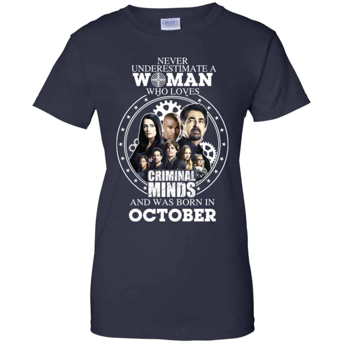 Never Underestimate A Woman Who Loves Criminal Minds And Was Born In October T-Shirts, Hoodie, Tank