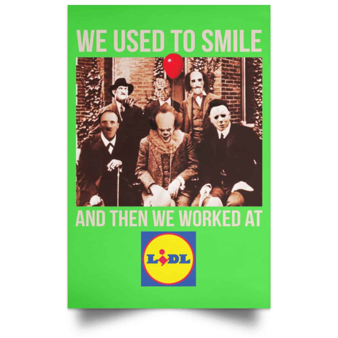 We Used To Smile And Then We Worked At Lidl Posters