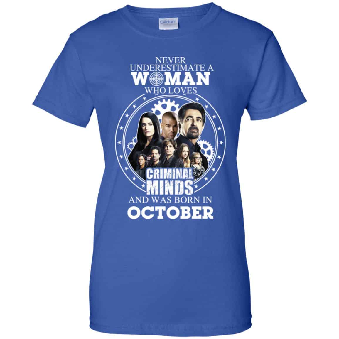 Never Underestimate A Woman Who Loves Criminal Minds And Was Born In October T-Shirts, Hoodie, Tank