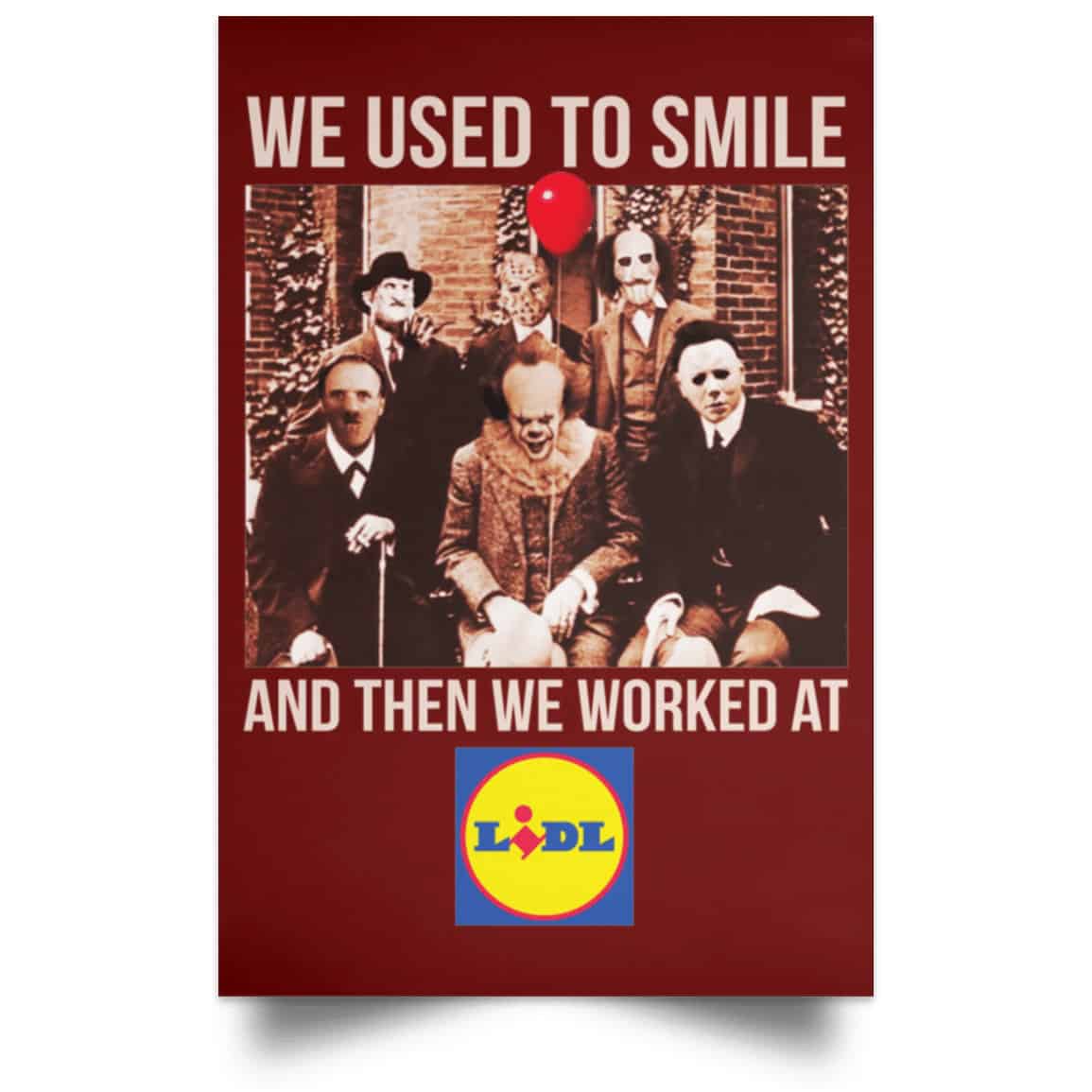 We Used To Smile And Then We Worked At Lidl Posters