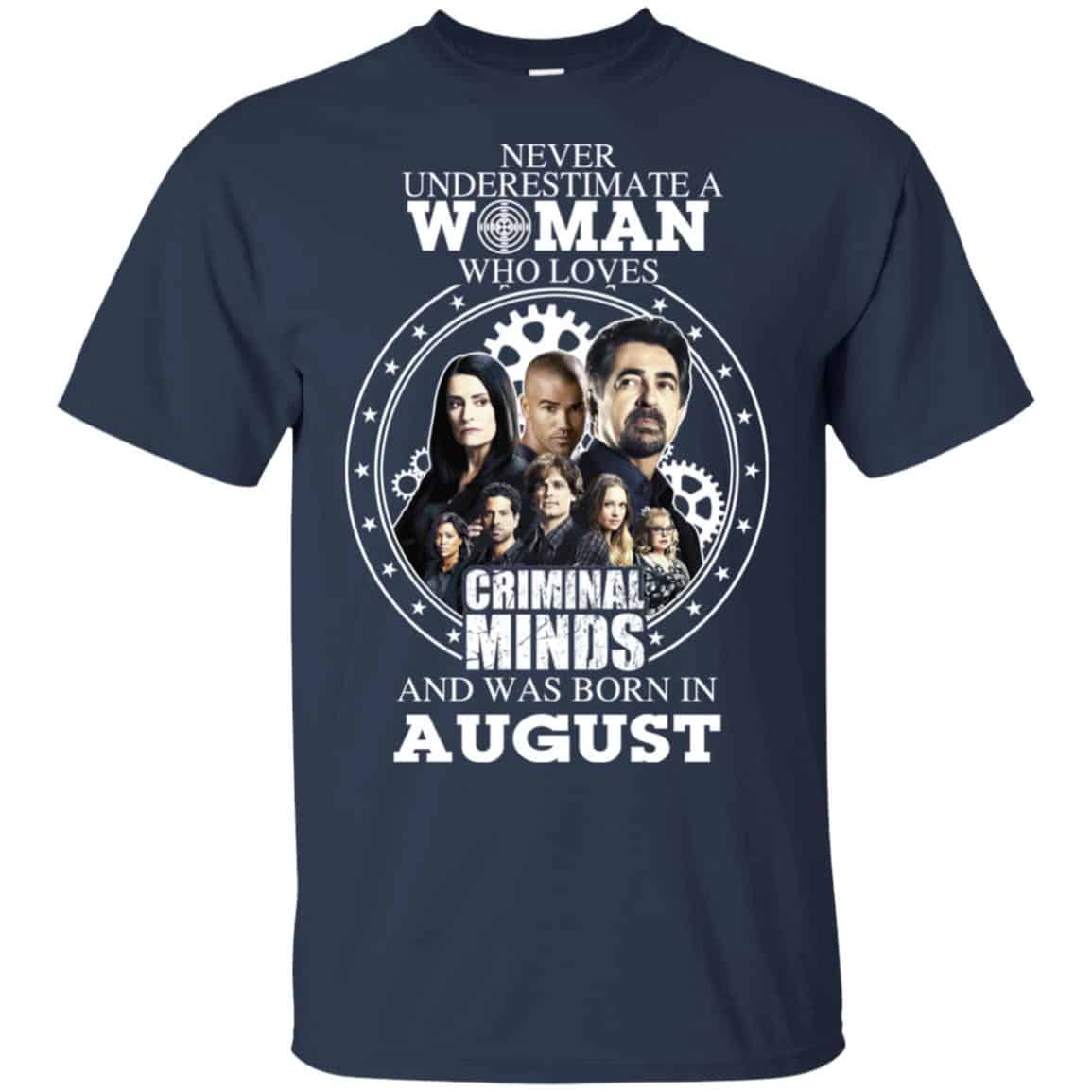 Never Underestimate A Woman Who Loves Criminal Minds And Was Born In August T-Shirts, Hoodie, Tank