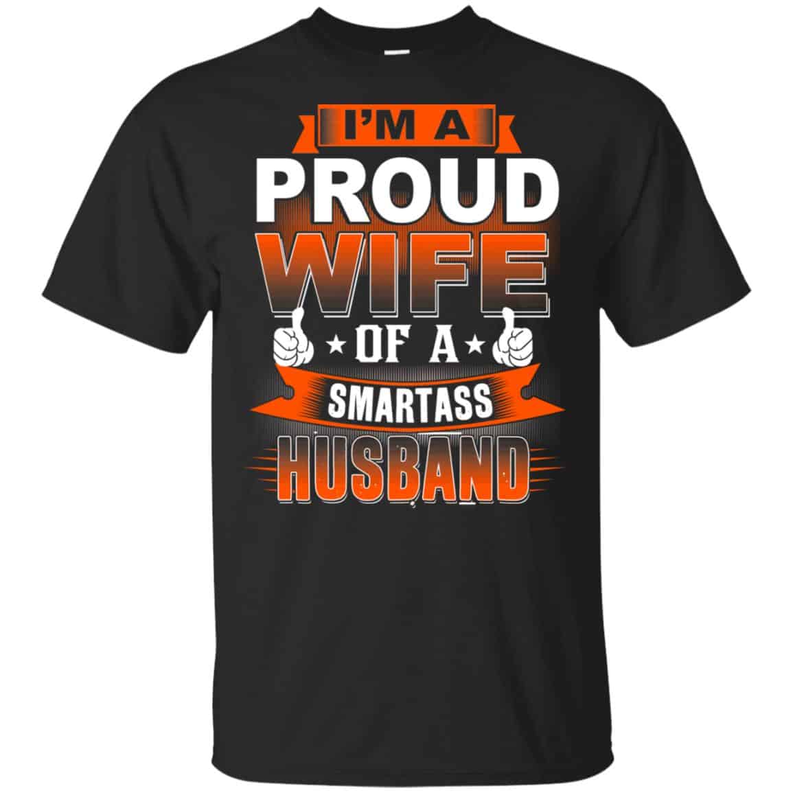 I’m A Proud Wife Of A Smartass Husband Shirt, Hoodie, Tank