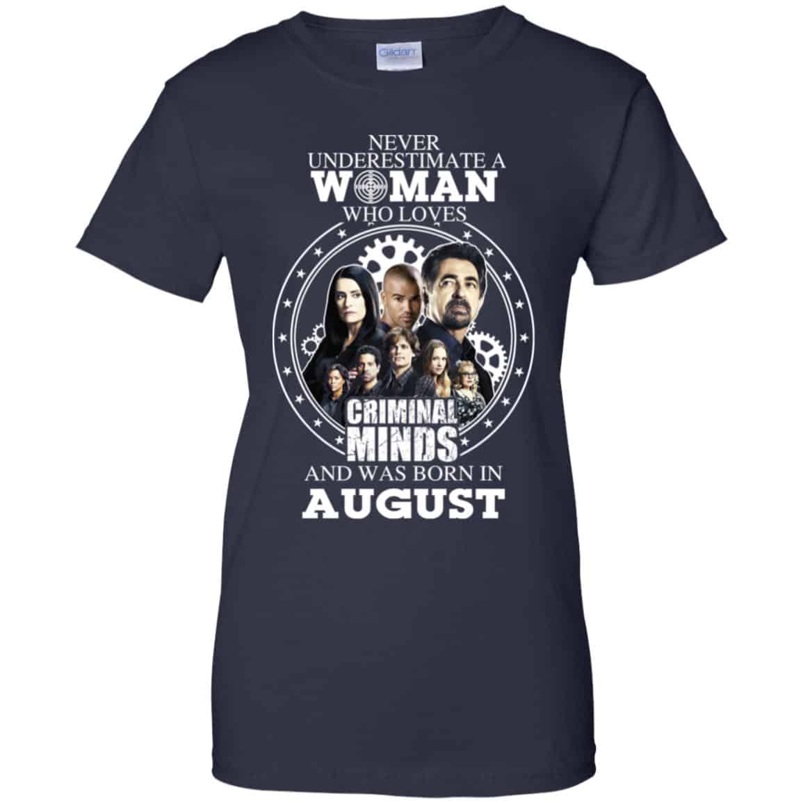 Never Underestimate A Woman Who Loves Criminal Minds And Was Born In August T-Shirts, Hoodie, Tank