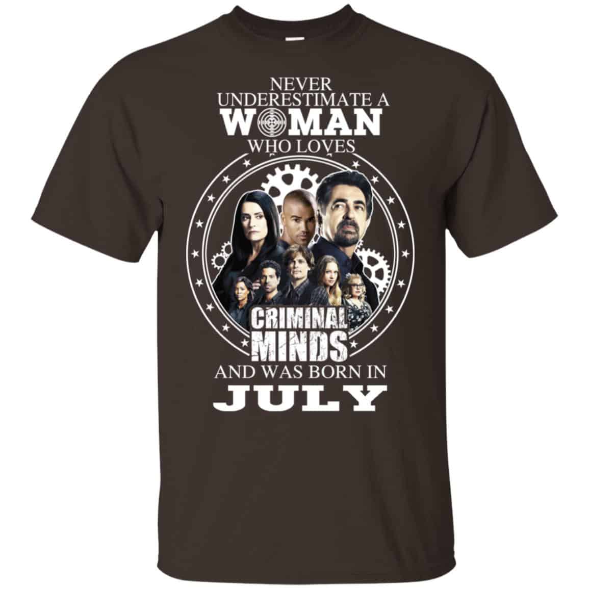 Never Underestimate A Woman Who Loves Criminal Minds And Was Born In July T-Shirts, Hoodie, Tank