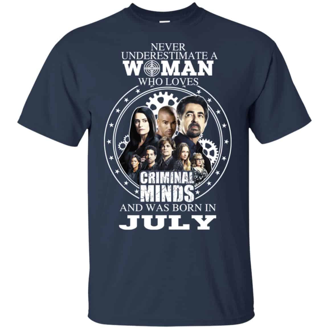 Never Underestimate A Woman Who Loves Criminal Minds And Was Born In July T-Shirts, Hoodie, Tank