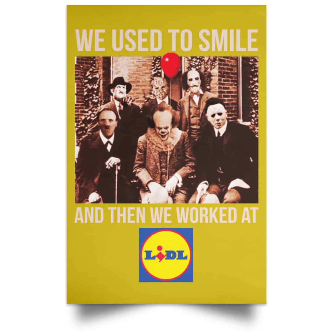 We Used To Smile And Then We Worked At Lidl Posters