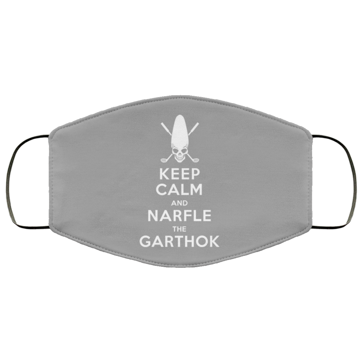 Keep Calm And Narfle The Garthok Face Mask