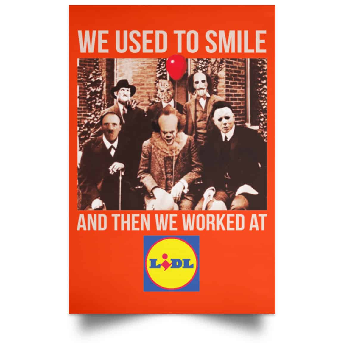 We Used To Smile And Then We Worked At Lidl Posters