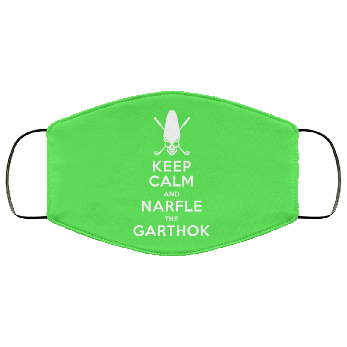 Keep Calm And Narfle The Garthok Face Mask