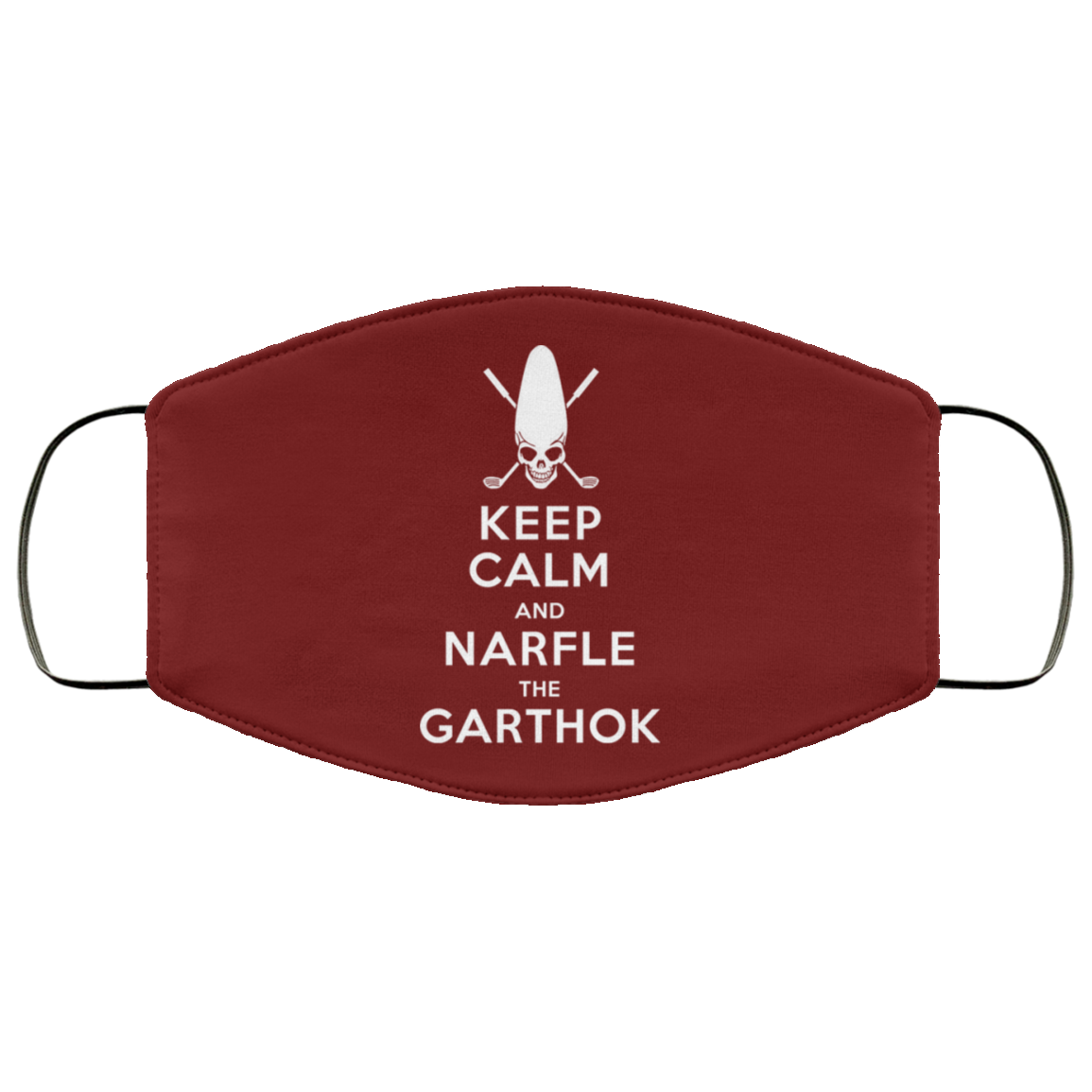 Keep Calm And Narfle The Garthok Face Mask