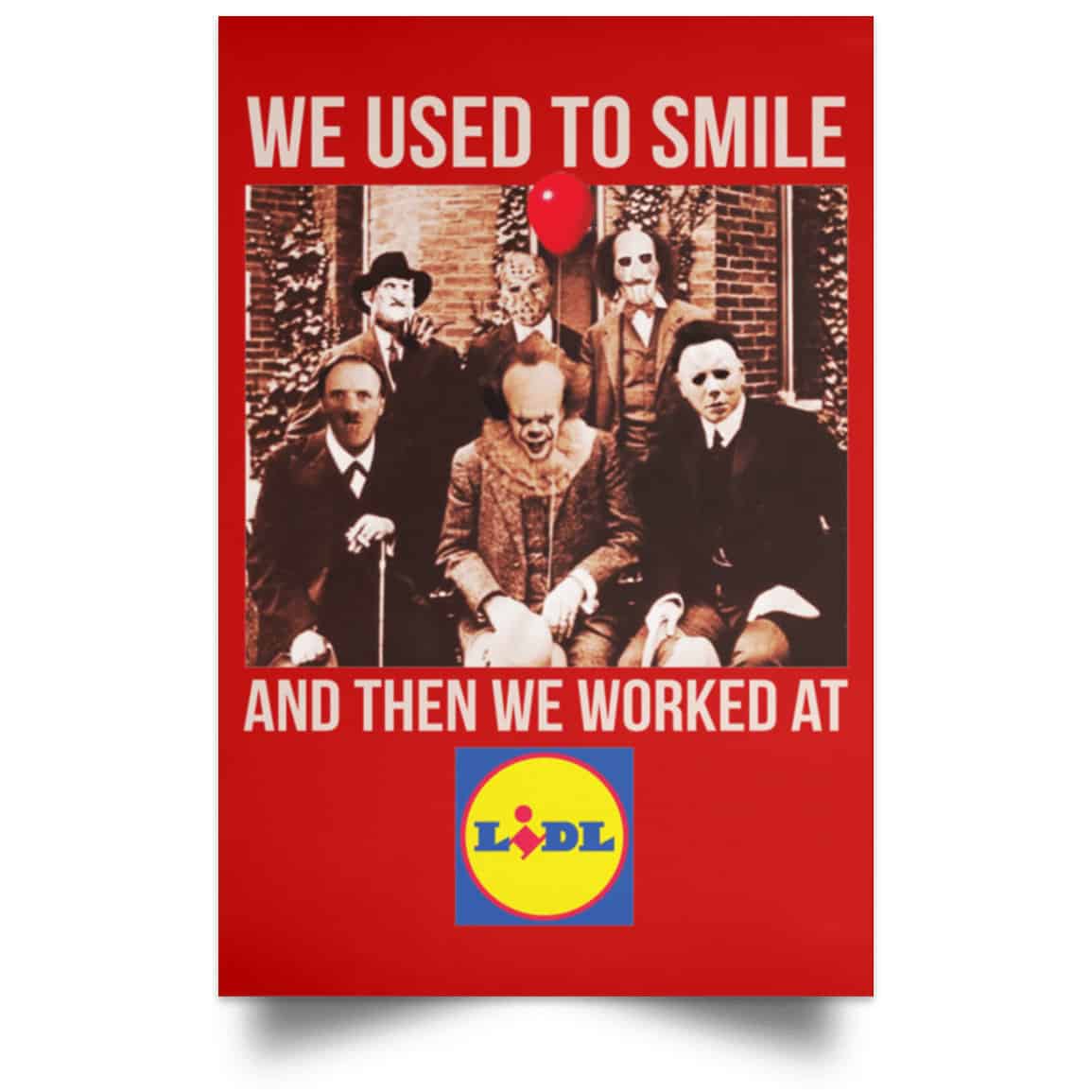 We Used To Smile And Then We Worked At Lidl Posters