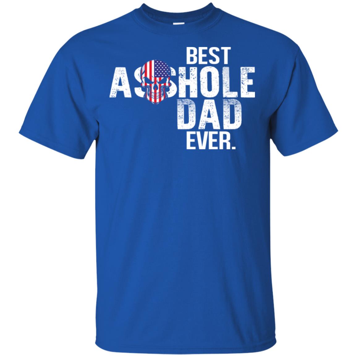 Best Asshole Dad Ever T-Shirts, Hoodie, Tank