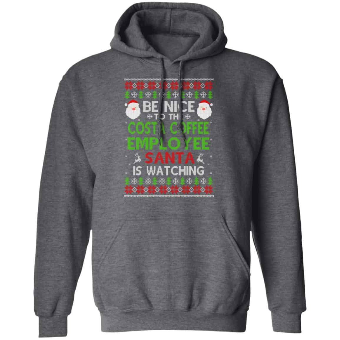Be Nice To The Costa Coffee Employee Santa Is Watching Christmas Sweater, Shirt, Hoodie