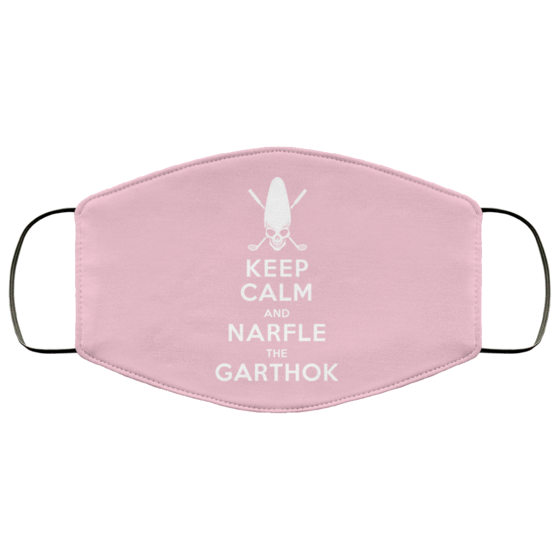 Keep Calm And Narfle The Garthok Face Mask