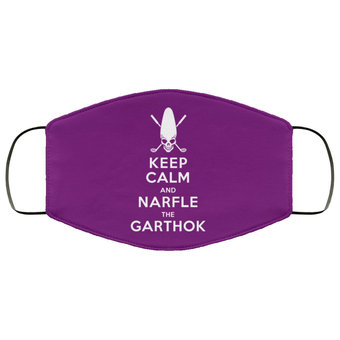 Keep Calm And Narfle The Garthok Face Mask