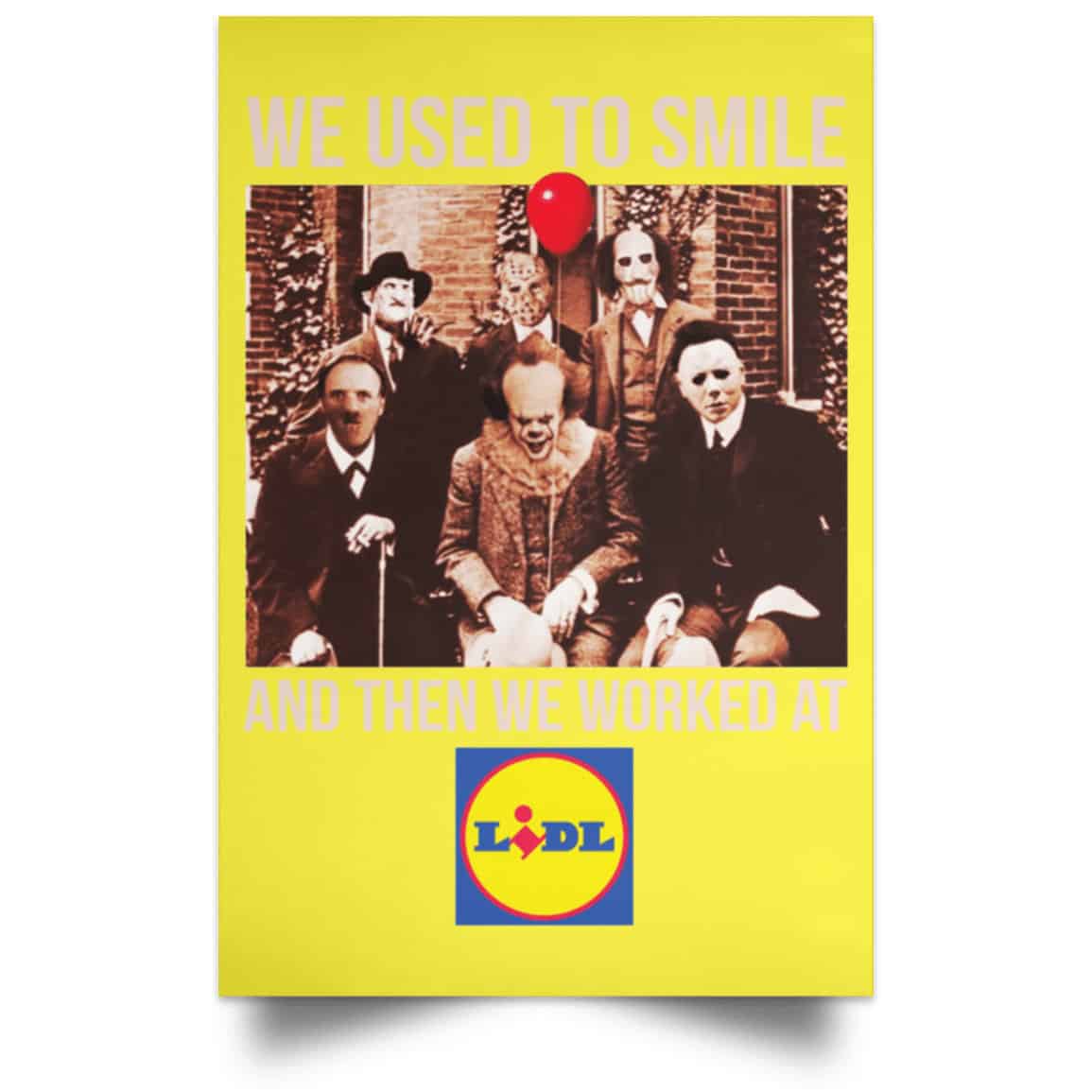 We Used To Smile And Then We Worked At Lidl Posters