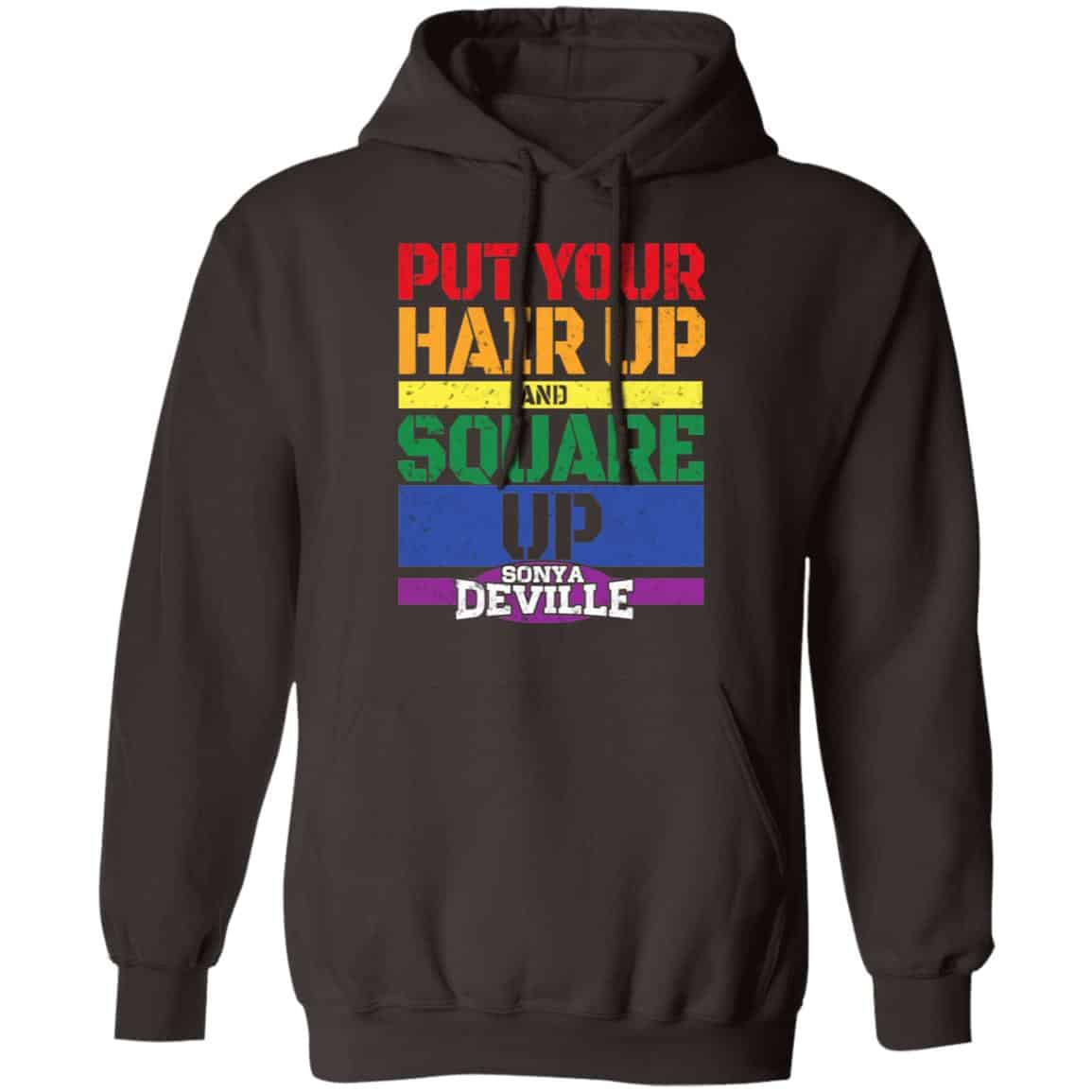 LGBT Put Your Hair Up And Square Up Sonya Deville Shirt, Hoodie, Tank