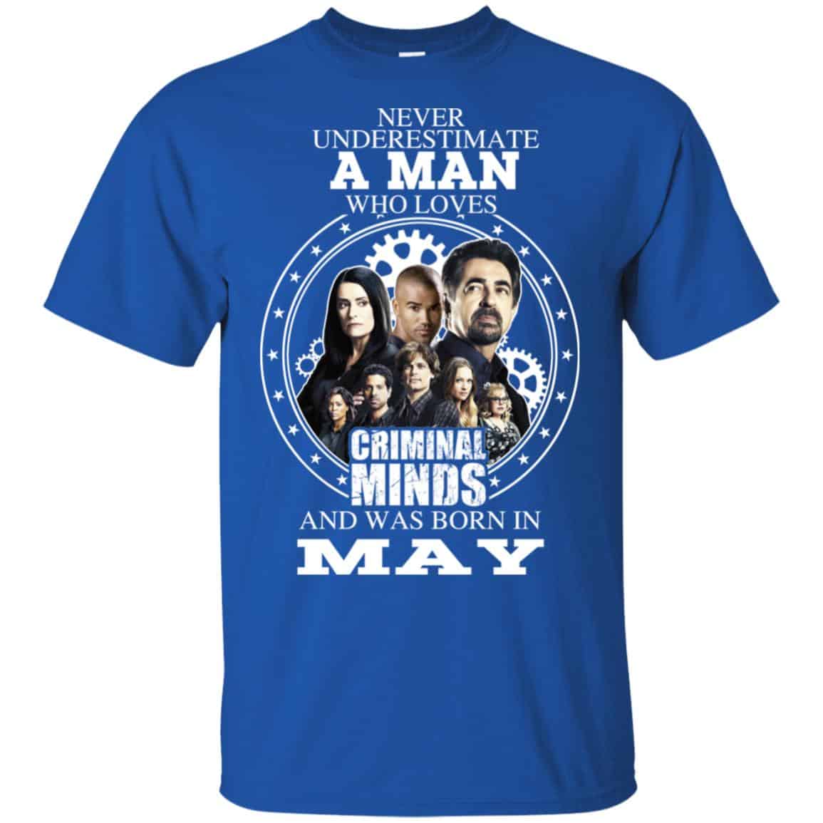 A Man Who Loves Criminal Minds And Was Born In May T-Shirts, Hoodie, Tank