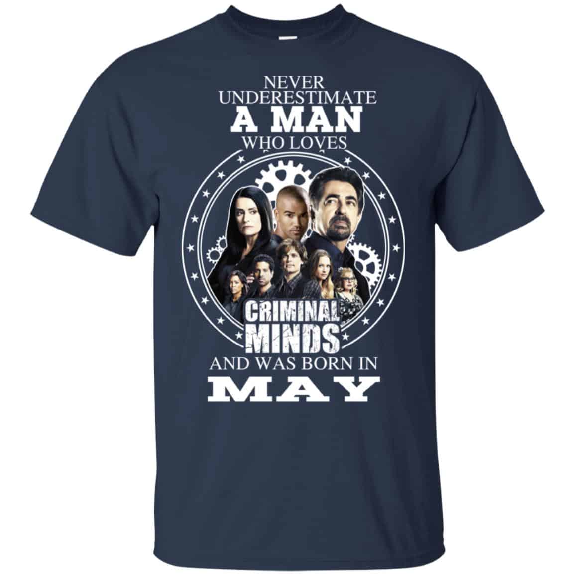 A Man Who Loves Criminal Minds And Was Born In May T-Shirts, Hoodie, Tank