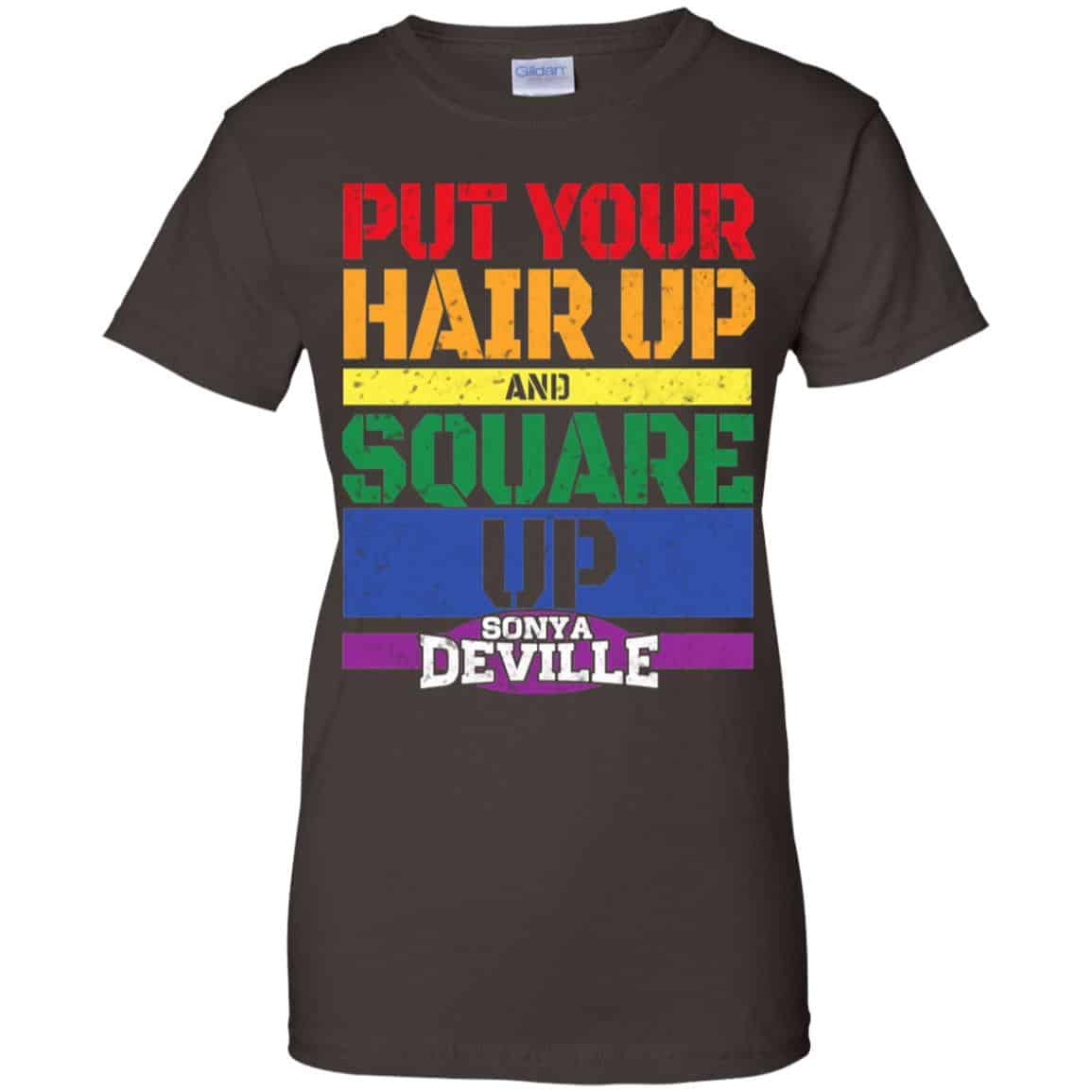 LGBT Put Your Hair Up And Square Up Sonya Deville Shirt, Hoodie, Tank