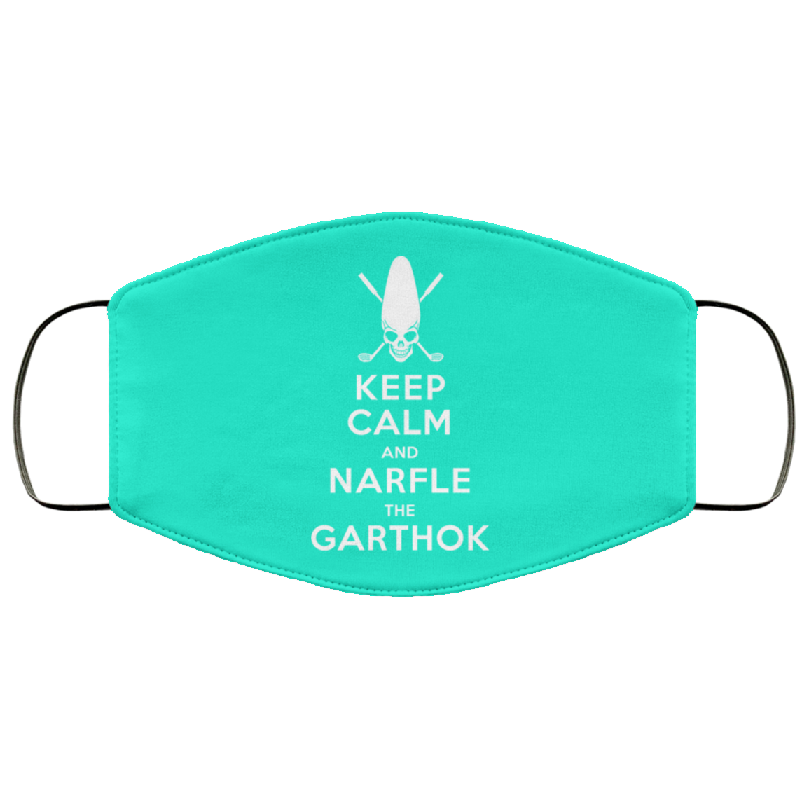 Keep Calm And Narfle The Garthok Face Mask