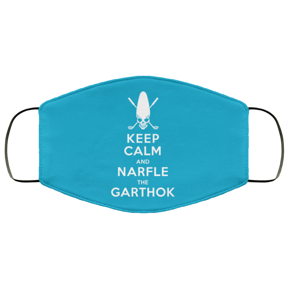 Keep Calm And Narfle The Garthok Face Mask