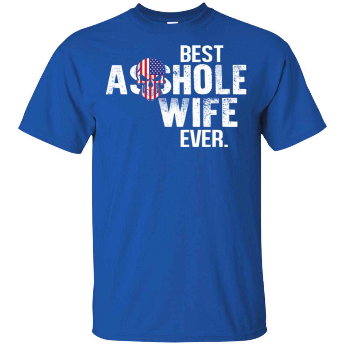 Best Asshole Wife Ever T-Shirts, Hoodie, Tank