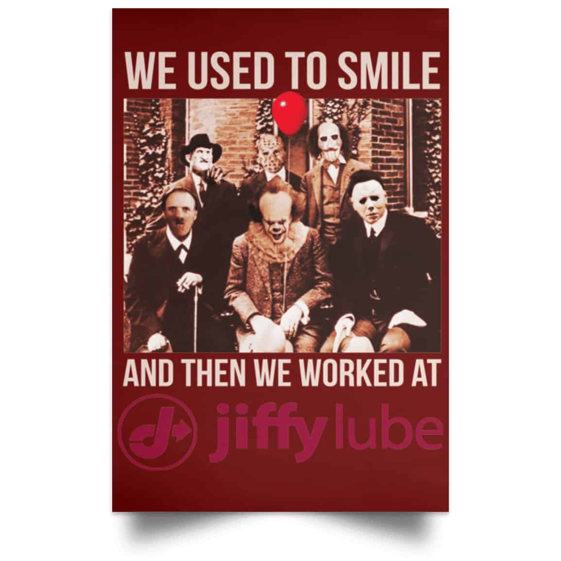 We Used To Smile And Then We Worked At Jiffy Lube Posters