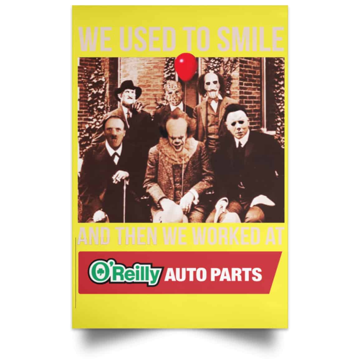 We Used To Smile And Then We Worked At O’Reilly Auto Parts Poster