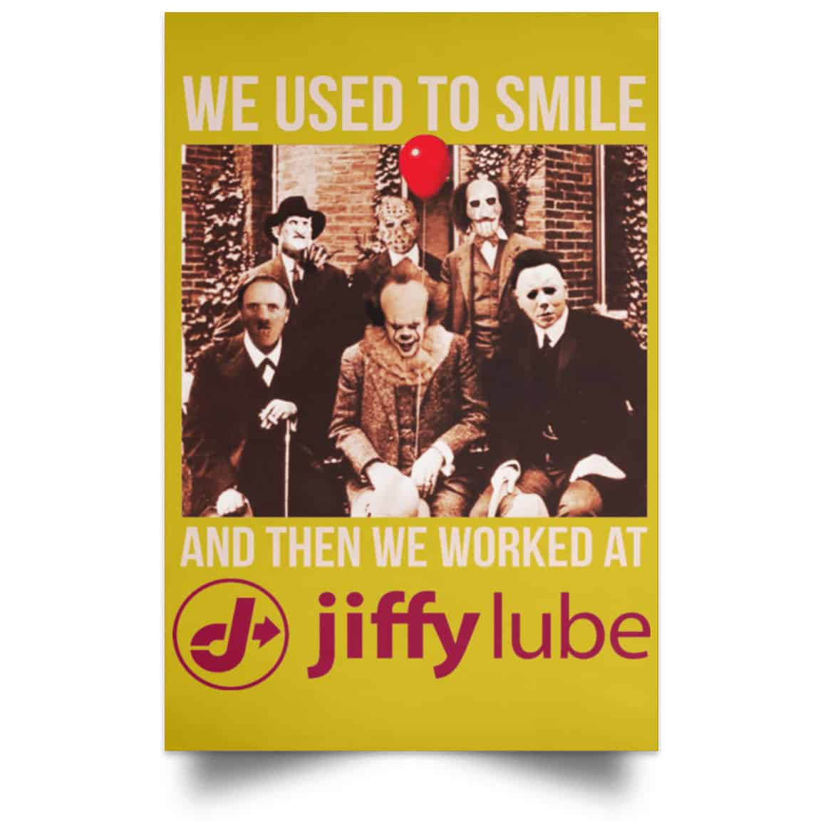 We Used To Smile And Then We Worked At Jiffy Lube Posters