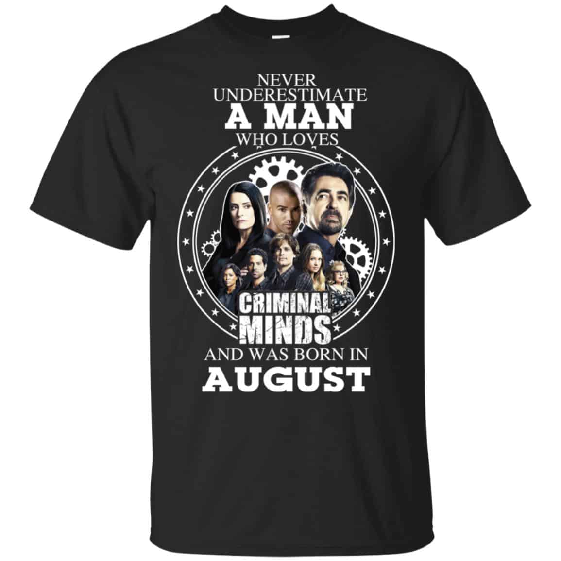 A Man Who Loves Criminal Minds And Was Born In August T-Shirts, Hoodie, Tank