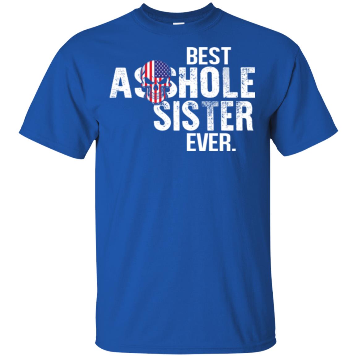 Best Asshole Sister Ever T-Shirts, Hoodie, Tank
