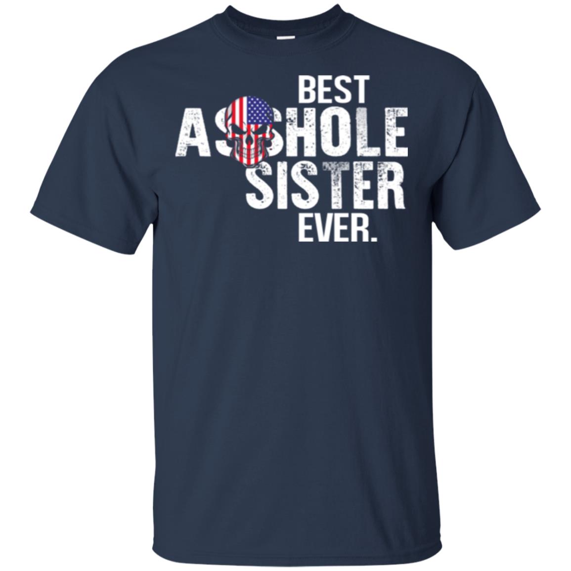 Best Asshole Sister Ever T-Shirts, Hoodie, Tank