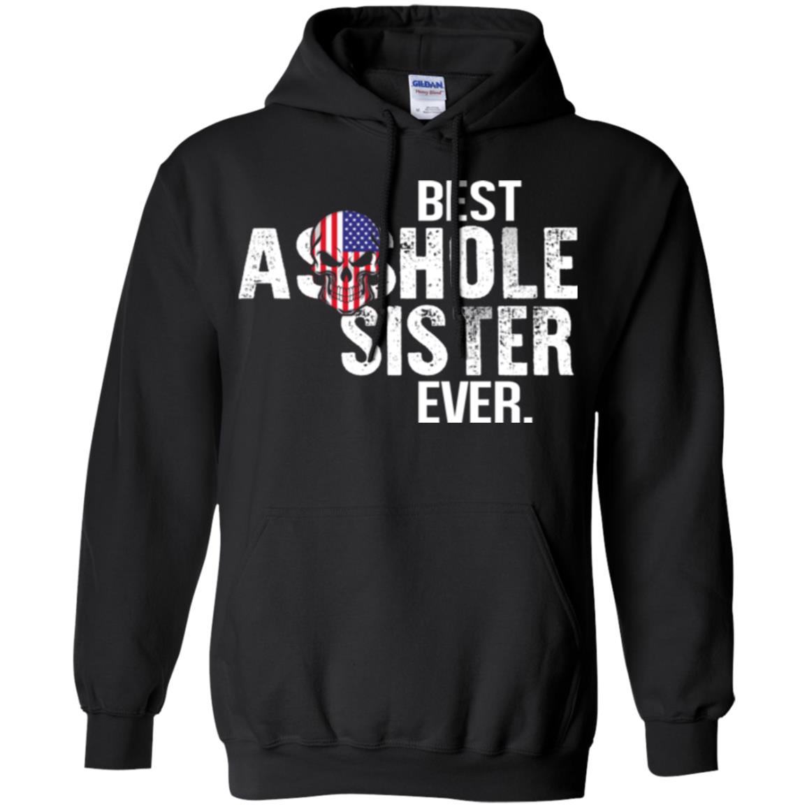 Best Asshole Sister Ever T-Shirts, Hoodie, Tank