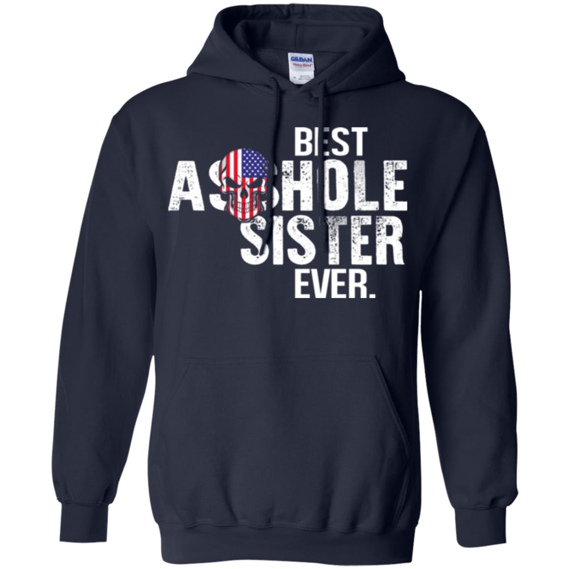 Best Asshole Sister Ever T-Shirts, Hoodie, Tank