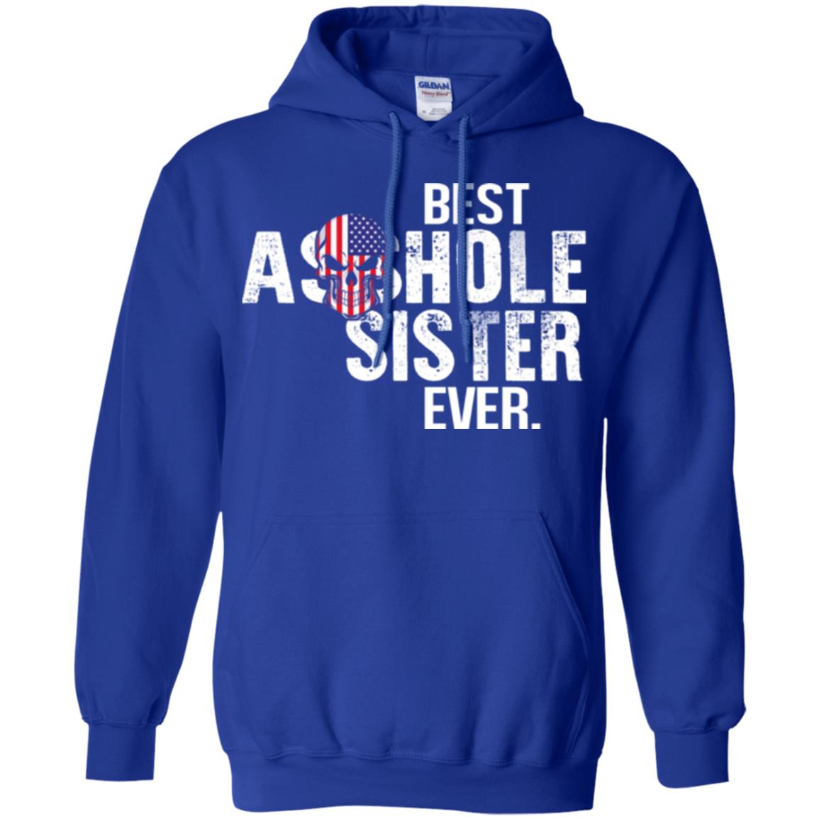 Best Asshole Sister Ever T-Shirts, Hoodie, Tank