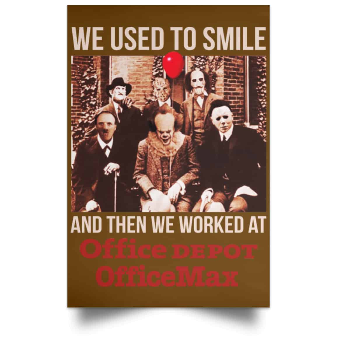We Used To Smile And Then We Worked At Office Depot Poster
