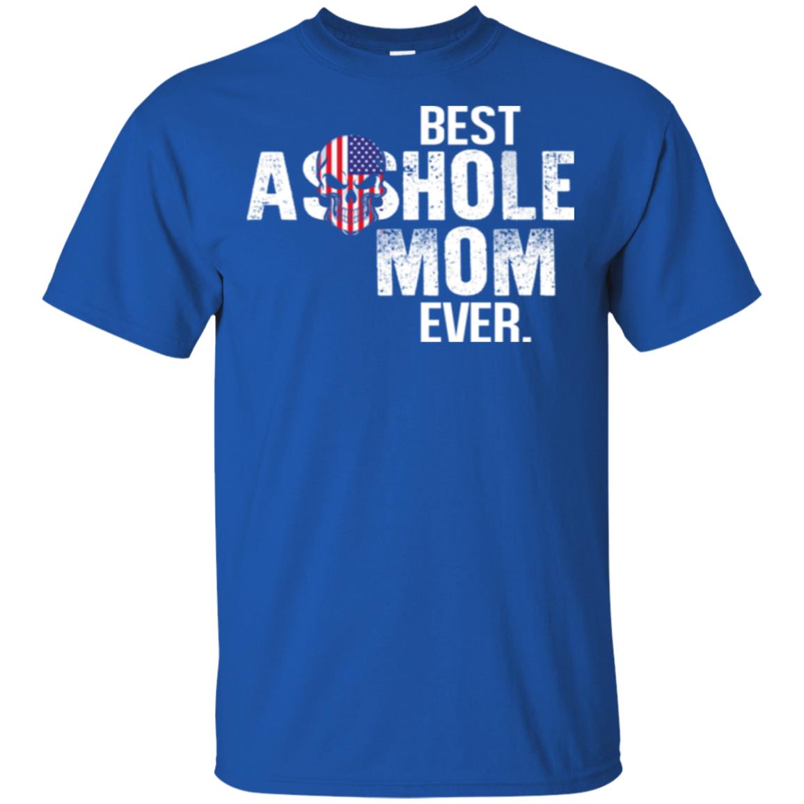 Best Asshole Mom Ever T-Shirts, Hoodie, Tank