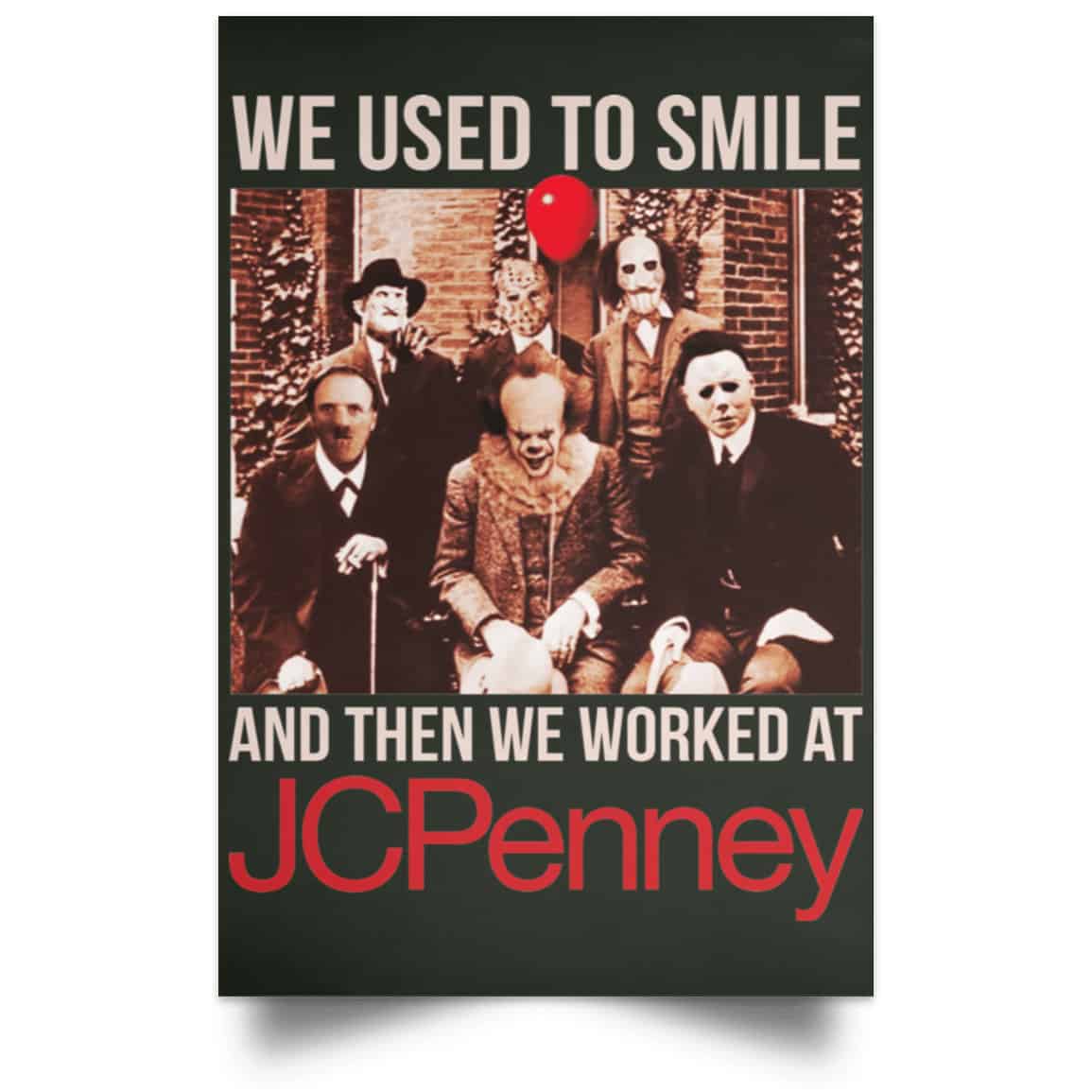 We Used To Smile And Then We Worked At JC Penney Posters