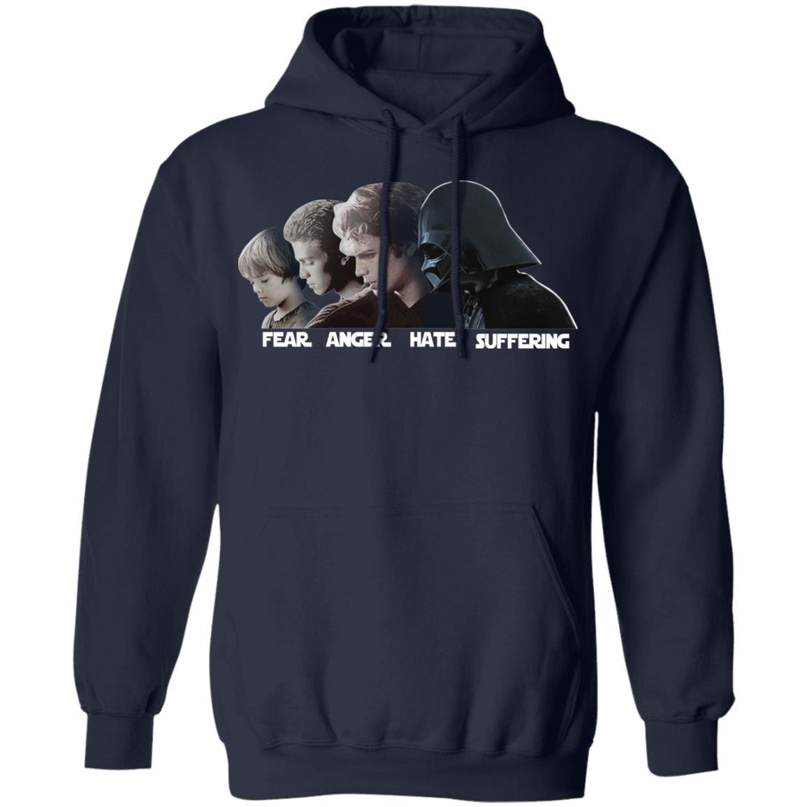 Fear Anger Hate Suffering Shirt, Hoodie, Tank