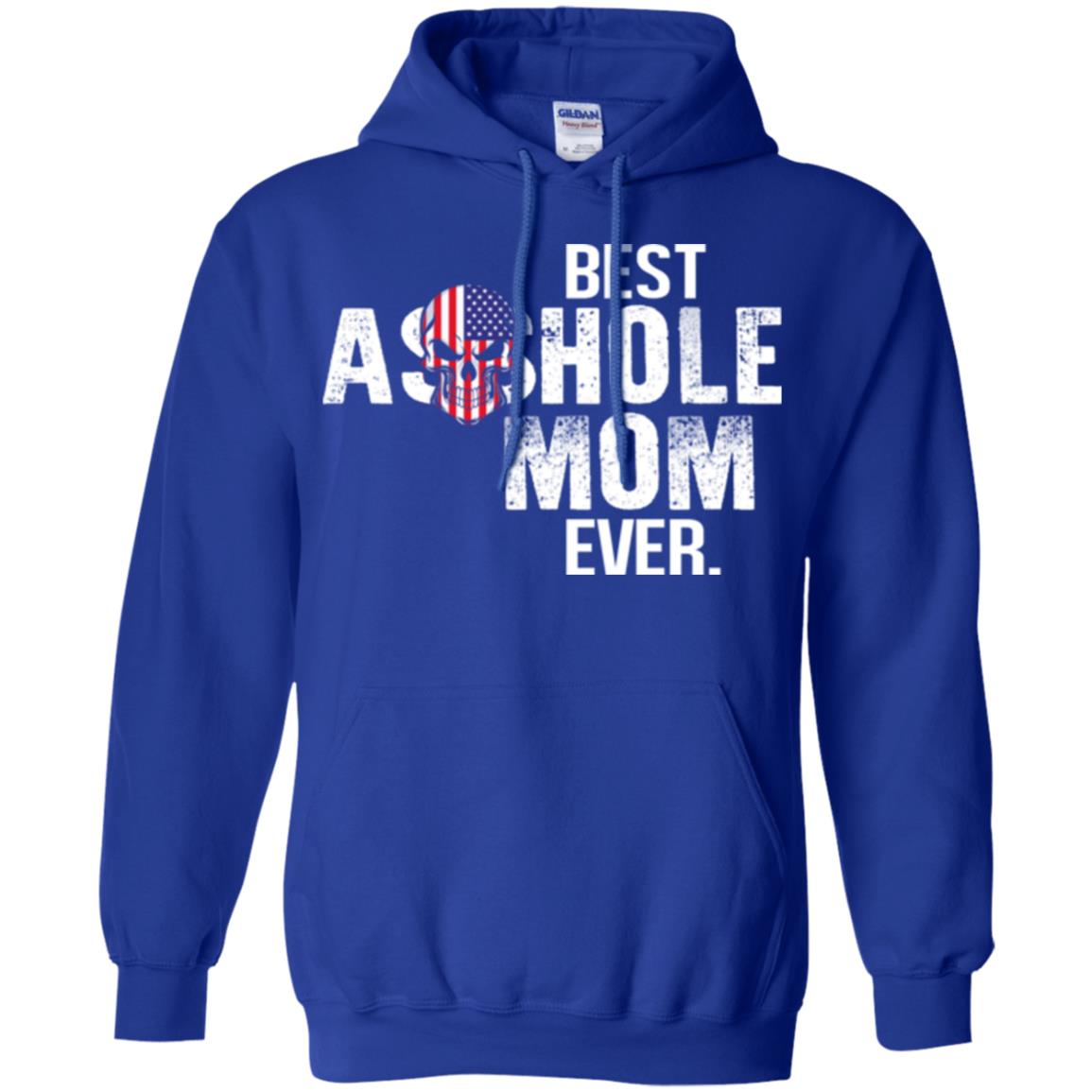 Best Asshole Mom Ever T-Shirts, Hoodie, Tank