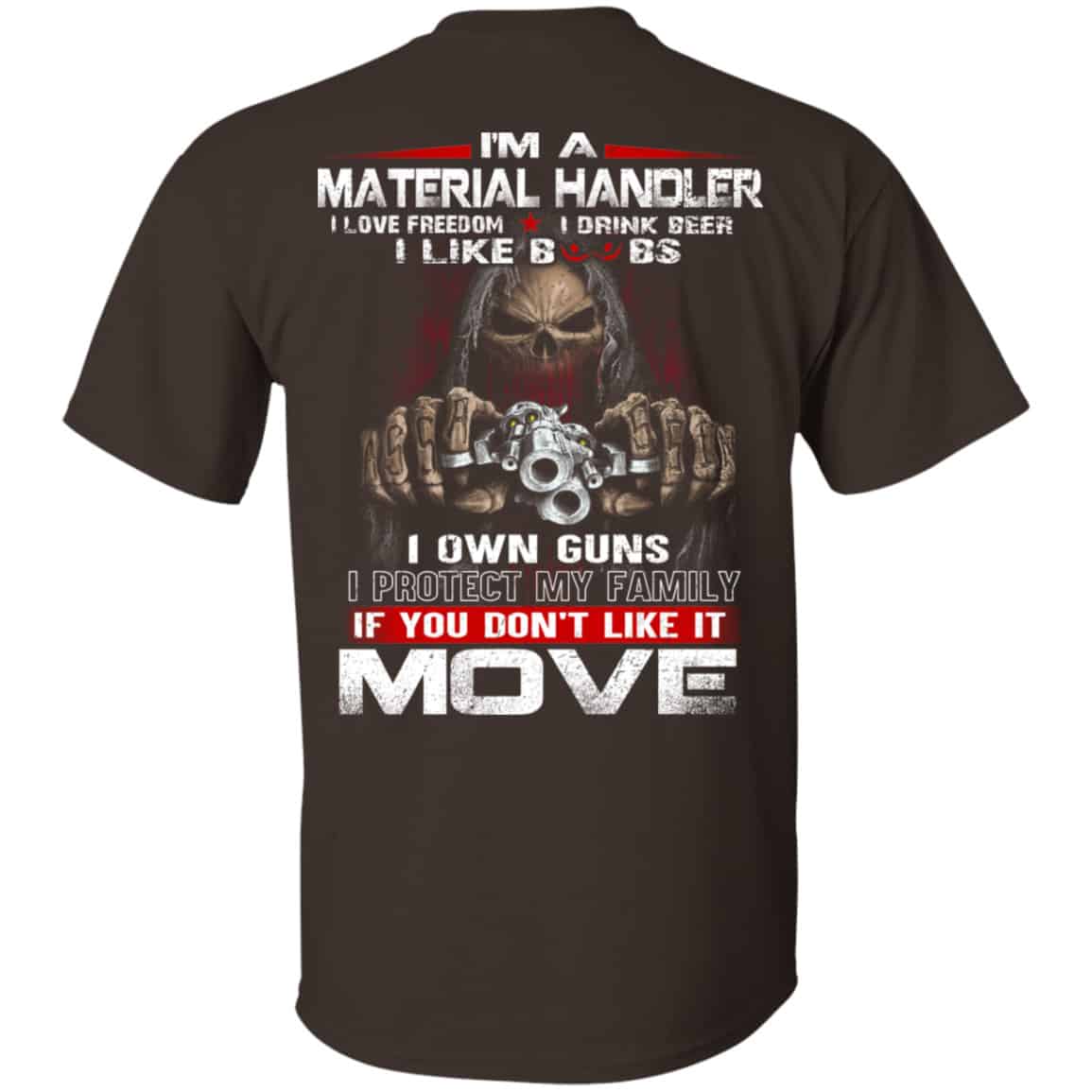 I’m A Material Handler I Love Freedom I Drink Beer I Like Boobs I Own Guns Shirt, Hoodie, Tank